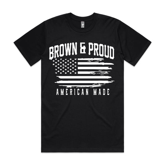 BROWN & PROUD T-AMERICAN MADE